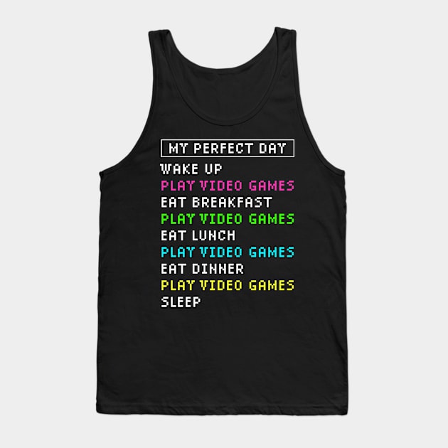 My Perfect Day Video Games Funny Gaming Tank Top by MadeByBono